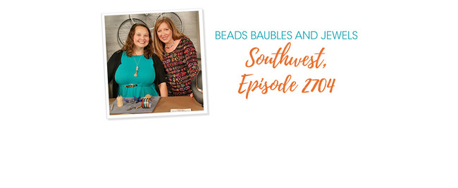 Beads Baubles And Jewels - Southwest, Episode 2704