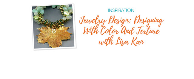 Jewelry Design: Designing With Color And Texture with Lisa Kan