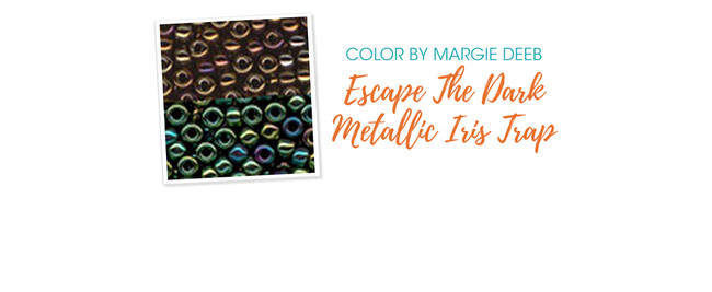 Jewelry Design: Escape The Dark Metallic Iris Trap with Margie Deeb