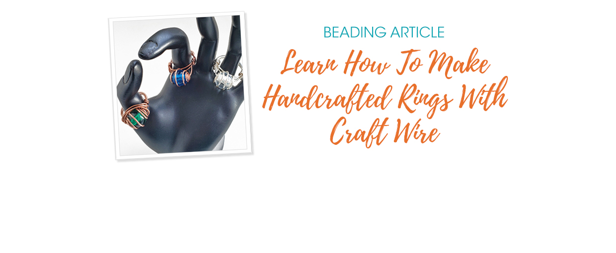 Learn How To Make Handcrafted Rings With Craft Wire - Soft Flex