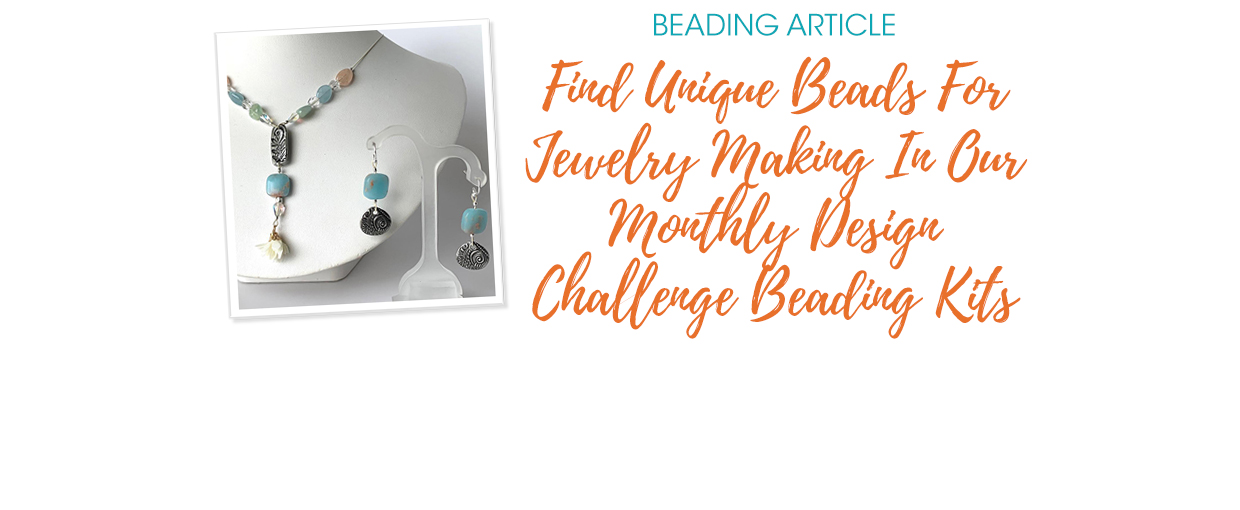 Find Unique Beads For Jewelry Making In Our Monthly Design Challenge ...