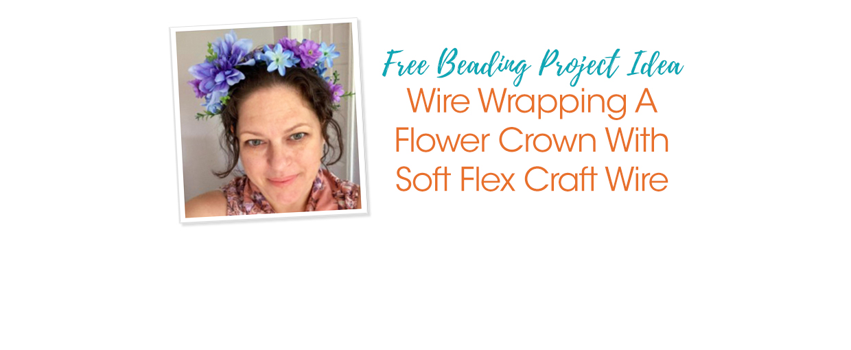 Wire Wrapping A Flower Crown With Soft Flex Craft Wire - Soft Flex