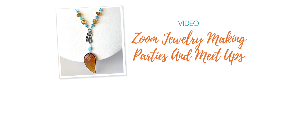 Zoom Jewelry Making Parties And Meet Ups - Soft Flex Company