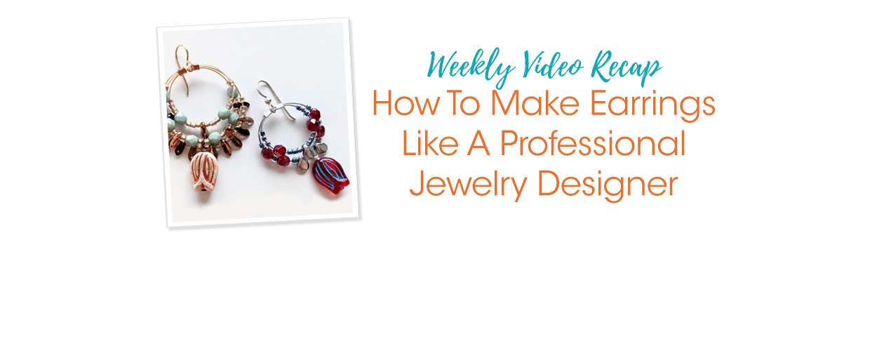 How To Make Earrings Like A Professional Jewelry Designer - Soft Flex  Company