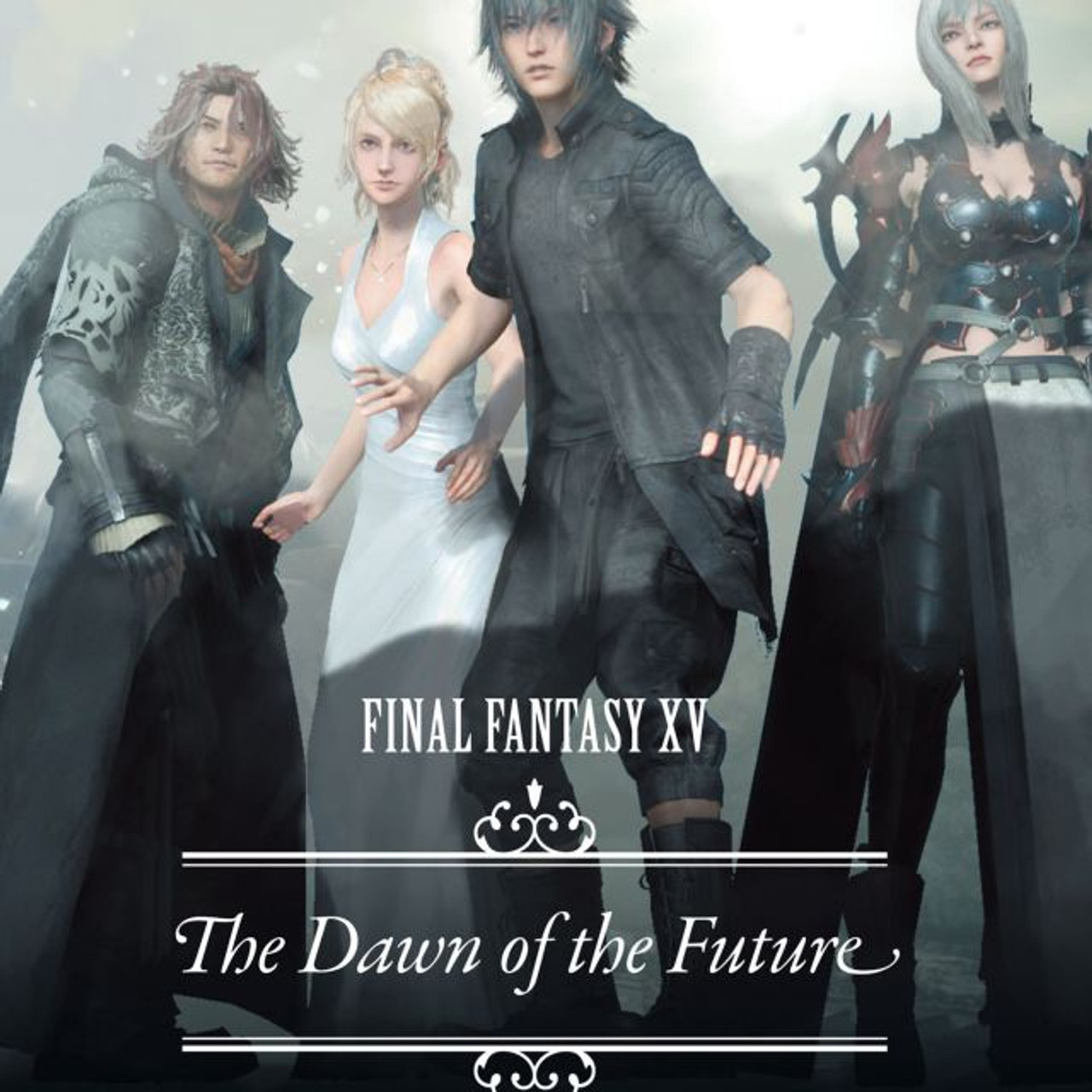 Final Fantasy XV: The Dawn of The Future