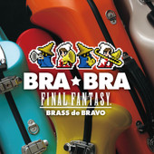 BRA★BRA FINAL FANTASY BRA☆BRA FINAL FANTASY / BRASS de BRAVO - Album by Nobuo