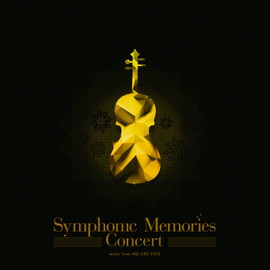 SYMPHONIC MEMORIES CONCERT - MUSIC FROM SQUARE ENIX