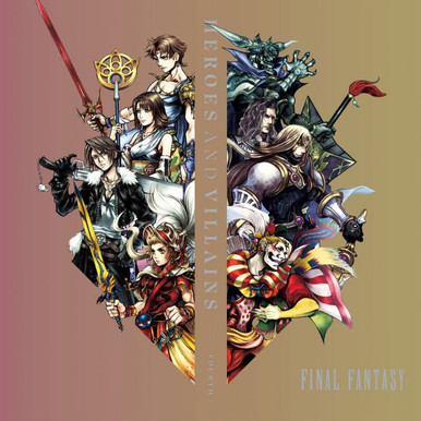 HEROES AND VILLAINS - SELECT TRACKS FROM THE FINAL FANTASY SERIES FOURTH