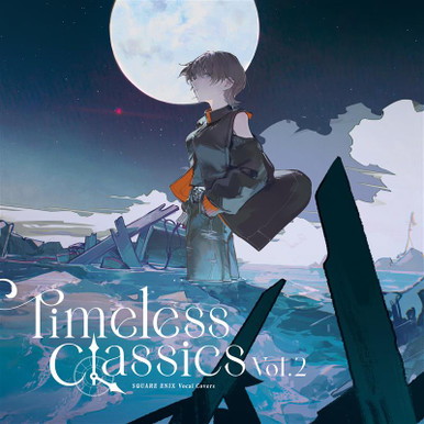 SQUARE ENIX Vocal Covers - Timeless Classics Vol.2 | SQUARE ENIX Store