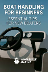 Boat Handling Tips for Beginners