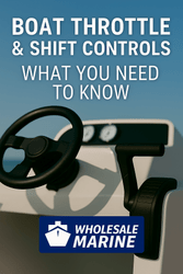 Boat Throttle Controls: Everything You Need to Know for Smooth, Confident Boating