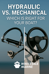 Hydraulic vs. Mechanical Steering: Which is Right for Your Boat?