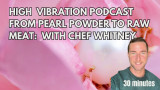  Pearl Powder to Raw Meat: Matt Roeske’s Nutritional Insights  with Chef Whitney