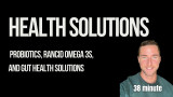 Health Solutions: Probiotics rabbit hole, Rancid Omega 3s, and gut health solutions