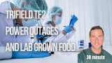 Trifield tf2 meter, power outages, and lab grown food