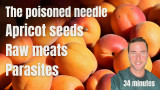 The Poisoned Needle, Apricot seeds, Raw meat history, and Parasites