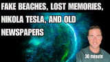 Fake beaches, Blocking the brain, Nikola Tesla, and old newspapers