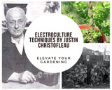 Electroculture Techniques by Justin Christofleau