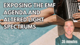Exposing the EMF agenda and altered light spectrums