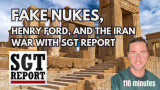 Fake nukes, Henry ford, and the Iran war with SGT report