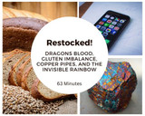 New Youtube Live: Dragons blood, Gluten imbalance, Toxicity issues, Copper pipes, and WiFi