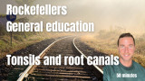 New Live: Rockefellers, General Education Board, LEDS, Tonsils, and Root Canals