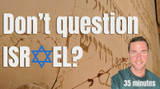 Don't question Israel? We all should question everything.