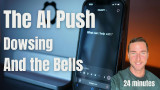 ChatGPT Ai Push, Dowsing, and the bells of the past.