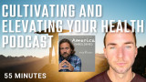 Cultivating and Elevating Your Health Podcast by Greg Boulden and Matt Roeske