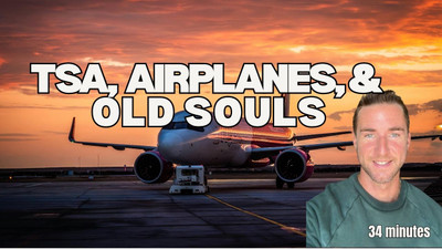 TSA, Airplanes, and Old Souls