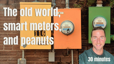 The old world, smart meters, and peanuts