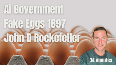 Ai Government, Fake Eggs 1897, and John D Rockefeller