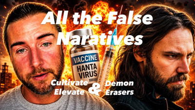 All the False Narratives - Cultivate Elevate & Demon Erasers