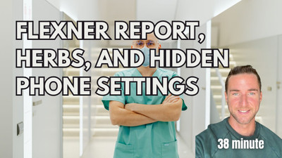 Flexner report, herbs, and hidden phone settings