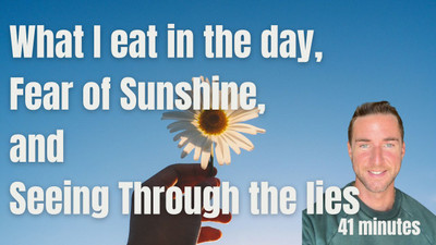 What do i eat in the day, Sunshine truths, and seeing through the lies