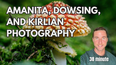 amanita, dowsing, psychic abilities, and kirlian photography