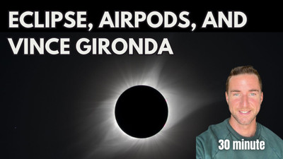 Eclipse, Airpods, and Vince Gironda