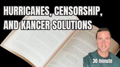 Hurricanes, Censorship, and kancer solutions