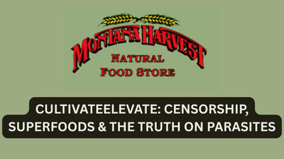 Cultivateelevate: Censorship, Superfoods & the truth on parasites