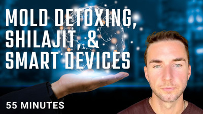 Mold detoxing, Shilajit, and awareness of Smart devices