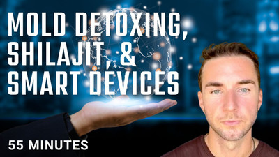 Mold detoxing, Shilajit, and awareness of Smart devices