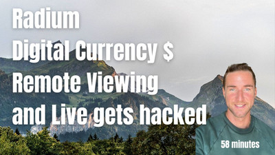 Radium. Digital Currency. Remote viewing. and My Live gets hacked