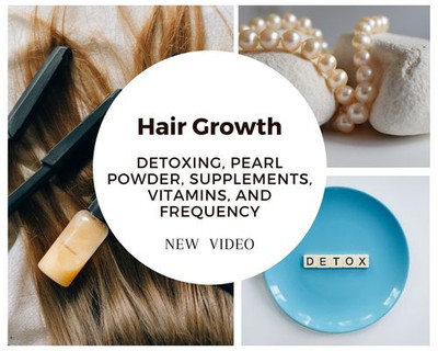 New Youtube Video: Hair Growth, Detoxing, Pearl Powder, Hydration, Vitamins, and Citric Acid