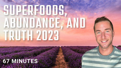 Superfoods, Abundance, and Truth 2023