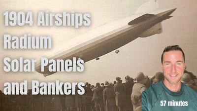 1904 Airships, Radium, Solar Panels, and Bankers