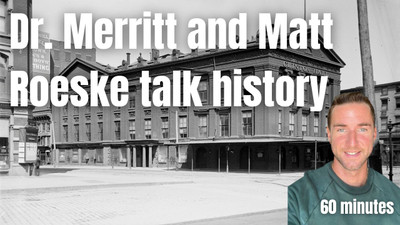 History with Dr Merritt and Matt Roeske