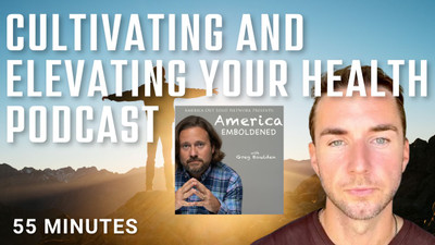 Cultivating and Elevating Your Health Podcast by Greg Boulden and Matt Roeske