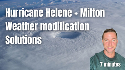 Hurricane Helene, Hurricane Milton, Weather modification, and Solutions