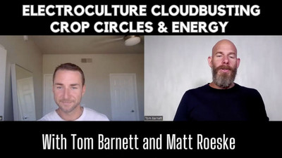 T​om Barnett and Matt on Electroculture, Cloudbusting, Crop Circles, and Energy