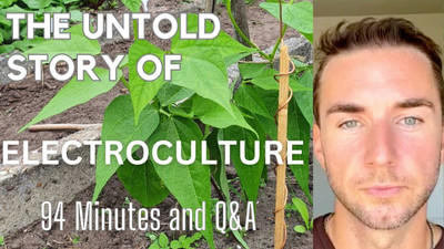 The Untold Story about Electroculture with Q and A